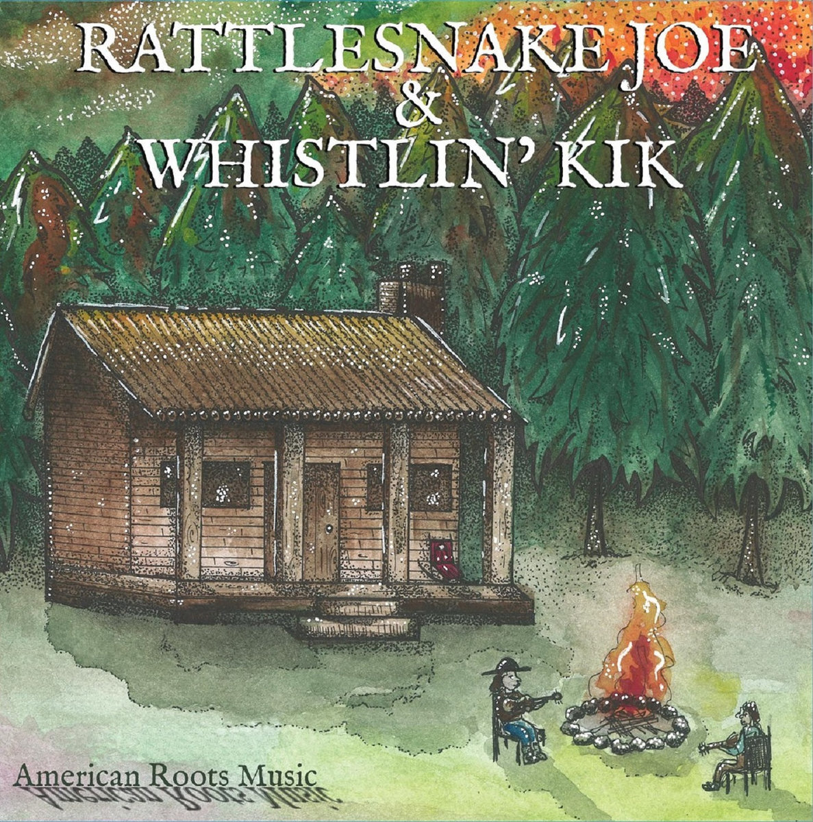 American Roots Music Rattlesnake Joe & Whistlin' Kik Rattlesnake Joe