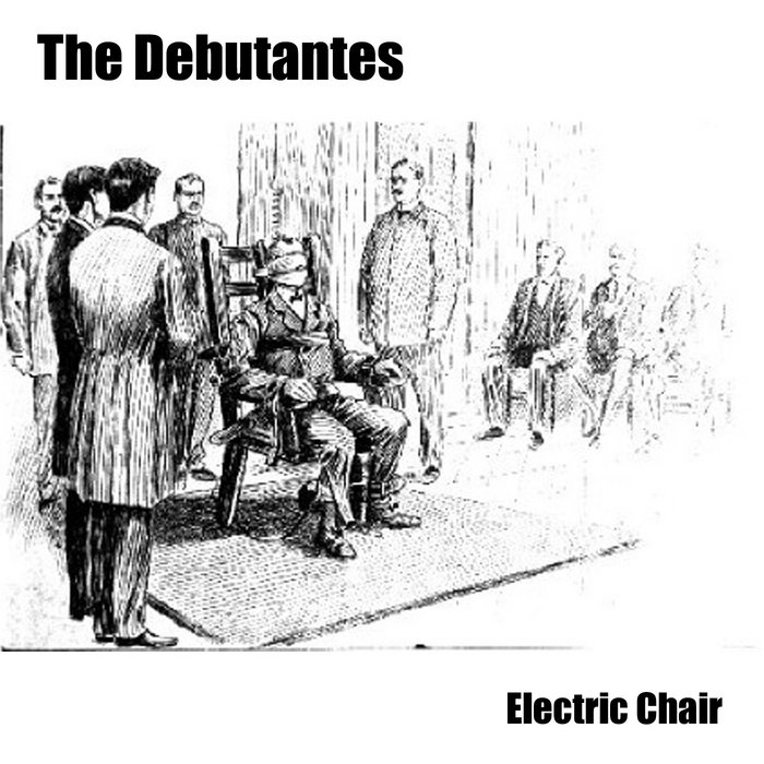 Electric Chair The Debutantes
