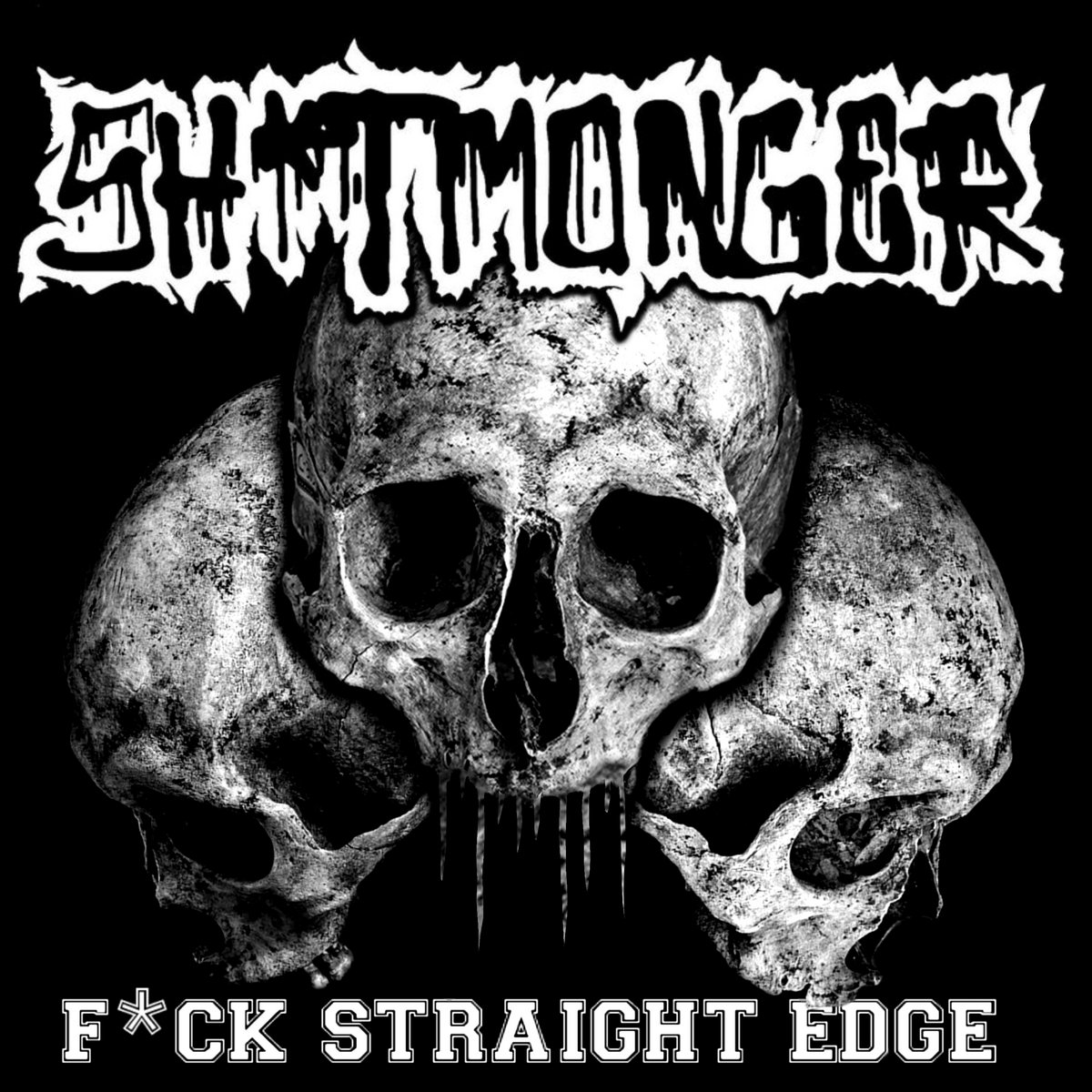 F*uck Straight Edge Shitmonger