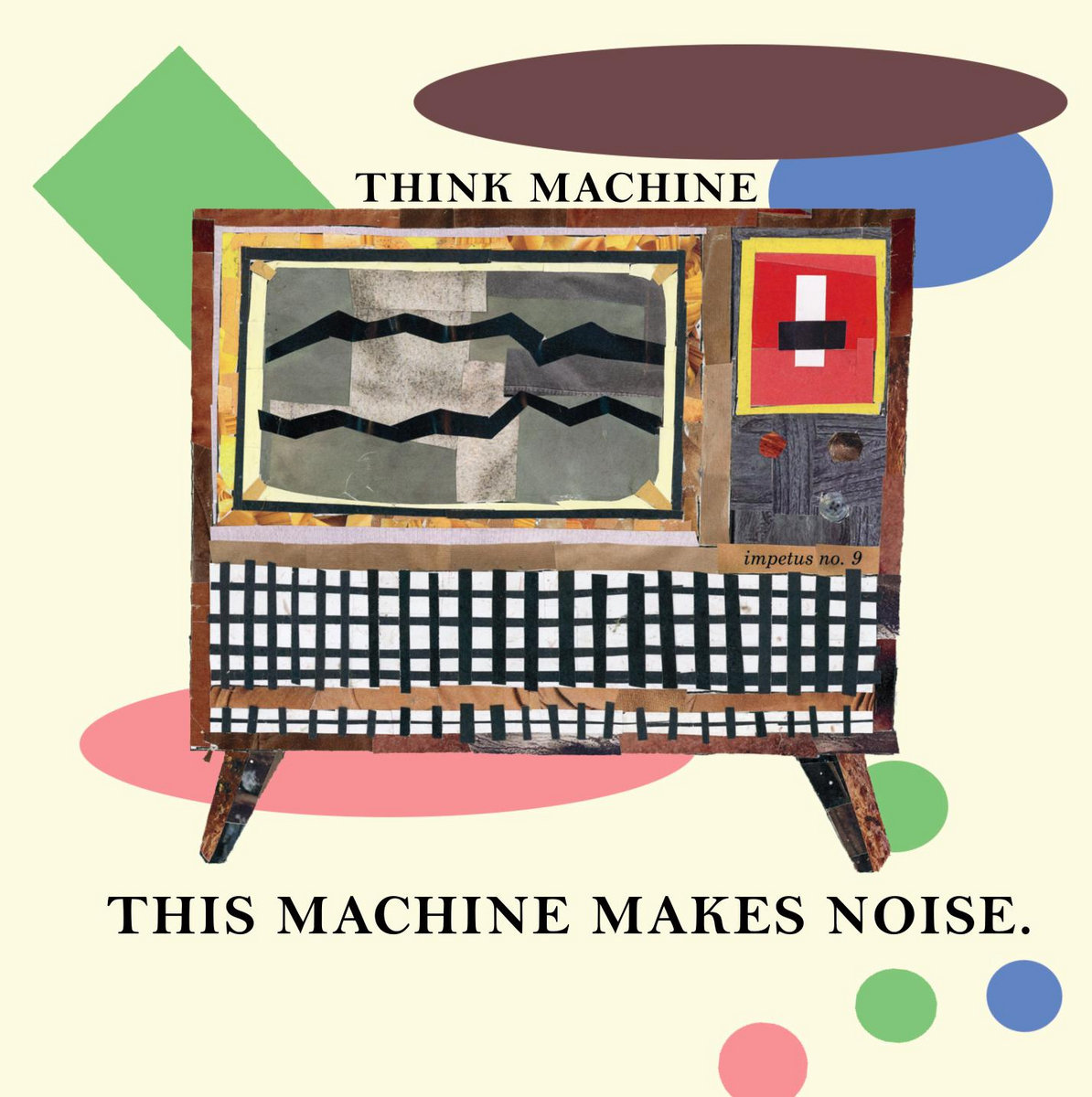 This Machine Makes Noise Think Machine