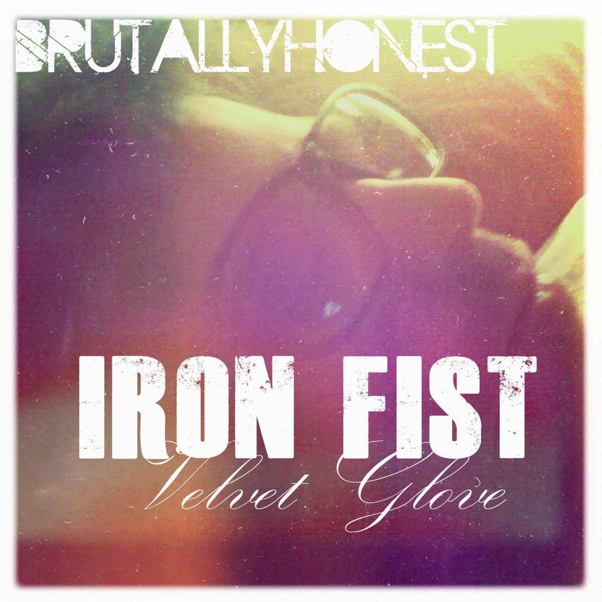 Iron Fist, Velvet Glove Brutally Honest