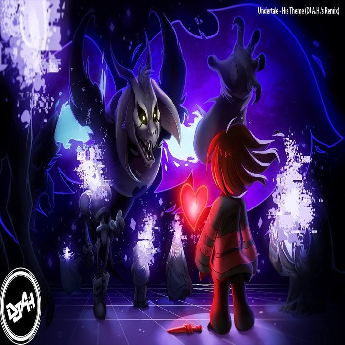 Undertale His Theme (DJ A.H.'s Remix) DJ A.H.
