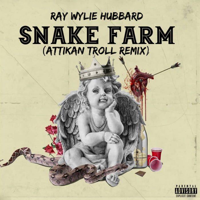 Ray Wylie Hubbard Snake Farm (Attikan Troll Remix) Ray Wylie