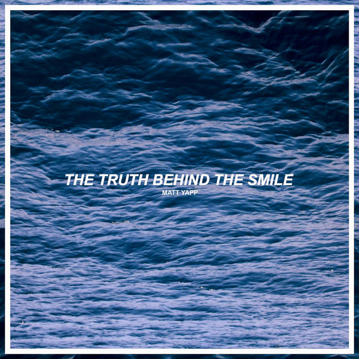 The Truth Behind The Smile Matt Yapp