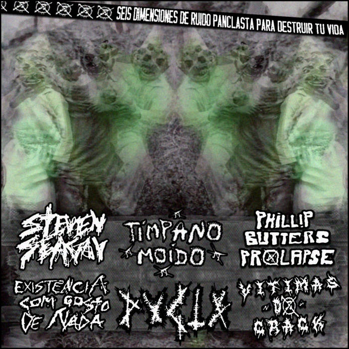 6 way split Pucta Existencia Com Gosto De Nada Steven Seagal