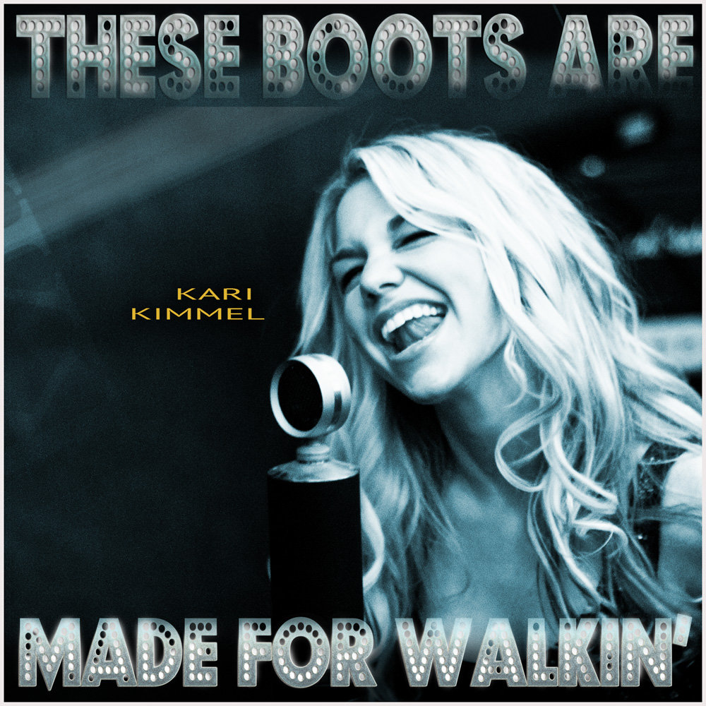These Boots Are Made For Walkin' Kari Kimmel
