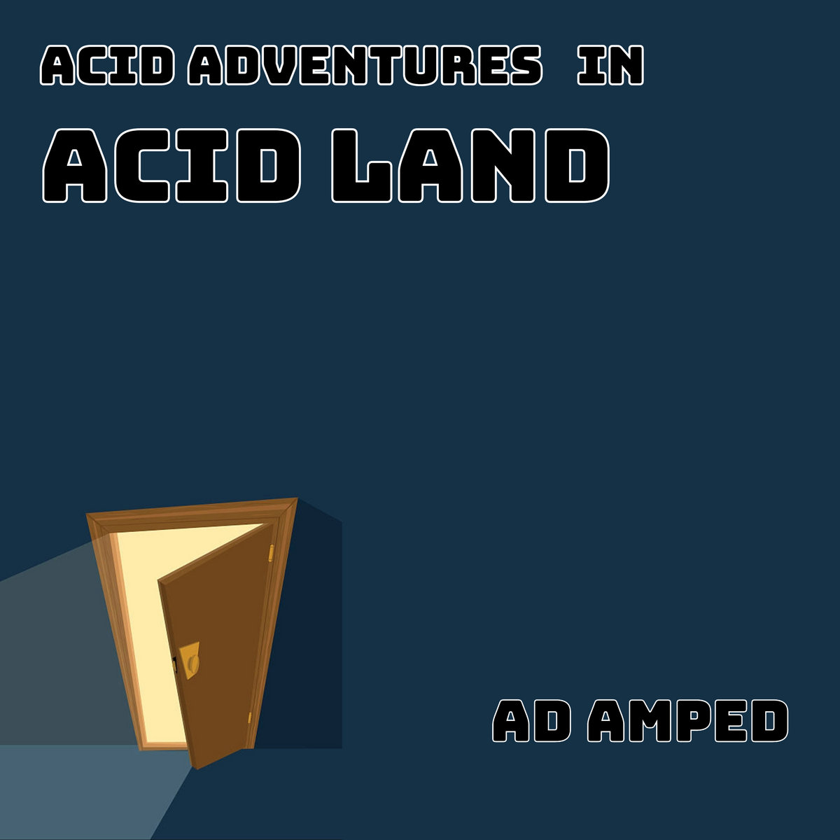 Acid Adventures in Acid Land Ad Amped