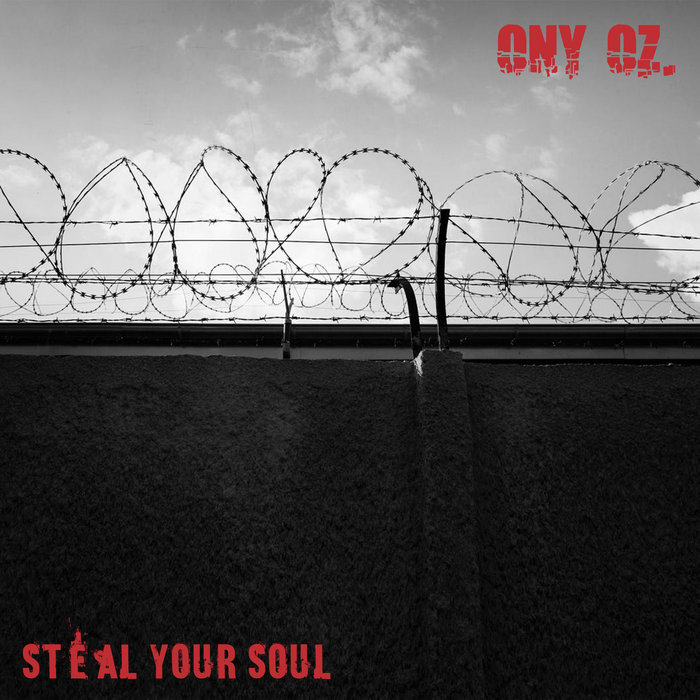 Steal Your Soul Ony Oz.