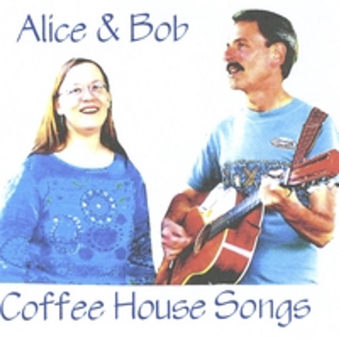 Coffee House Songs Alice & Bob