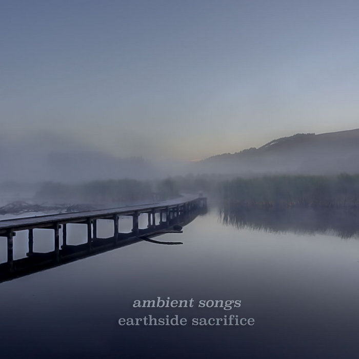 Ambient Songs Earthside Sacrifice