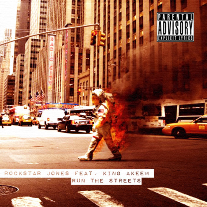 "Run the Streets" feat. King Akeem (Single) Rockstar Jones