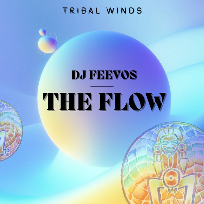 DJ Feevos The Flow Antonio Ocasio/Tribal Winds