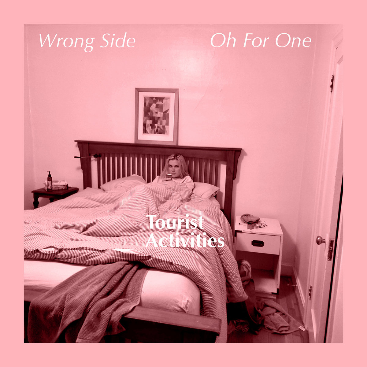 Wrong Side / Oh For One Tourist Activities Den Tapes