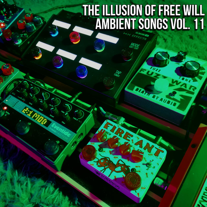 Ambient songs Vol. 11 The Illusion Of Free Will