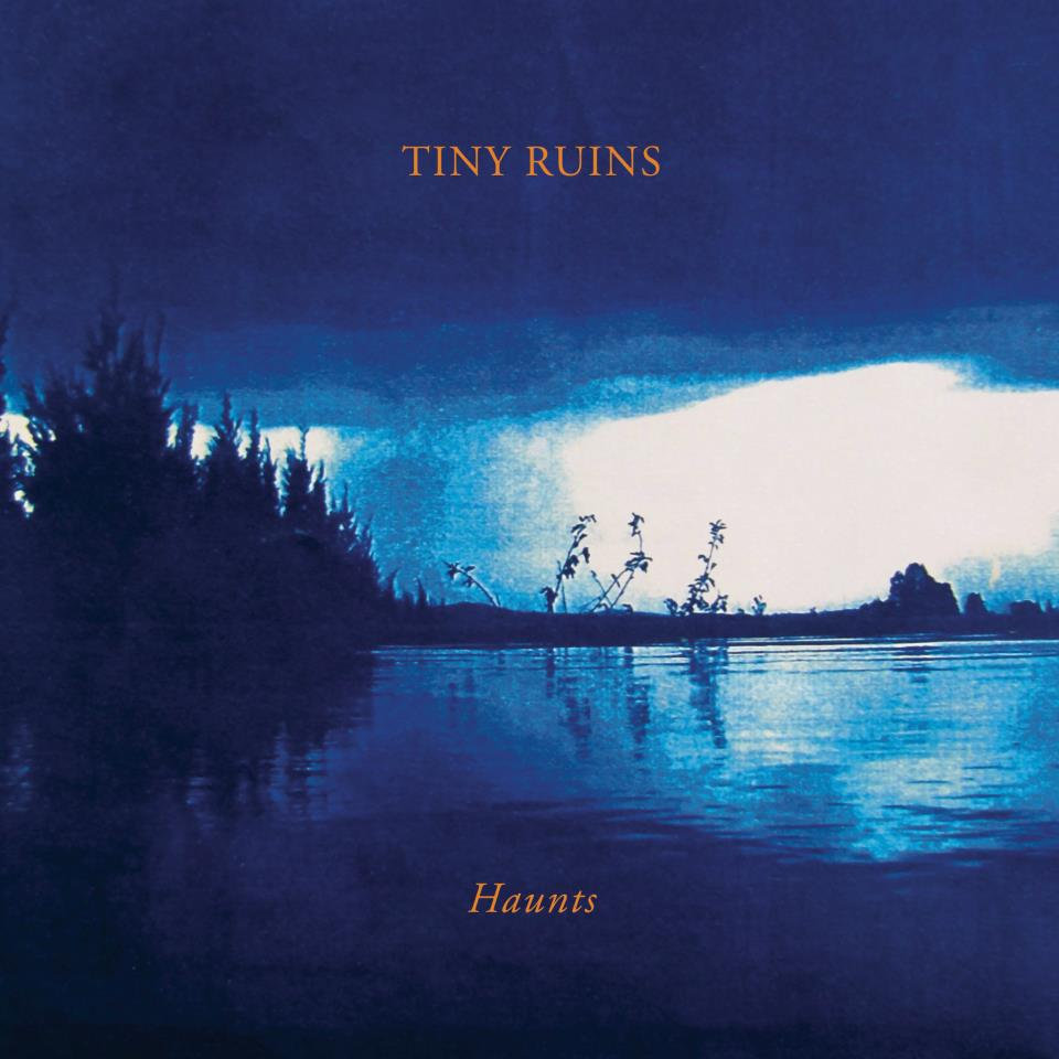 Haunts [EP] Tiny Ruins