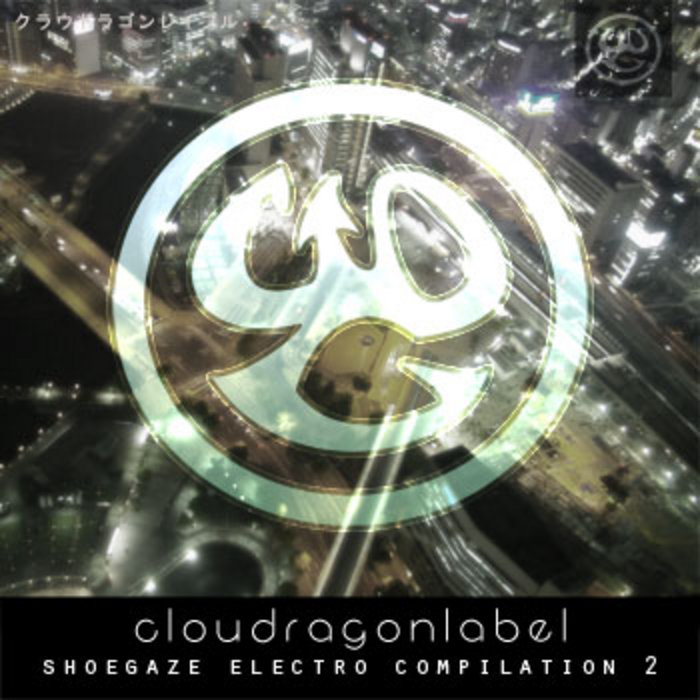 Shoegaze Electro 2 Cloudragonlabel Compilation 2 Cloud Dragon Records