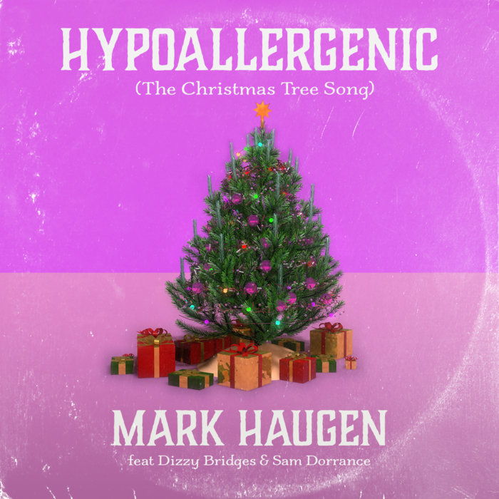 Hypoallergenic (The Christmas Tree Song) Mark Haugen
