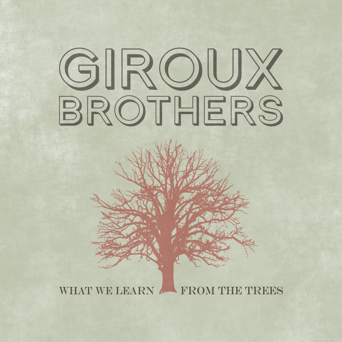 What We Learn From The Trees Giroux Brothers (Tyler Giroux, Nate
