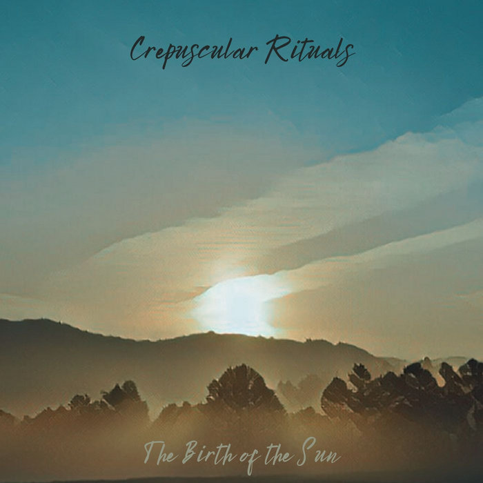 The Birth of the Sun Crepuscular Rituals Basement Corner Emissions
