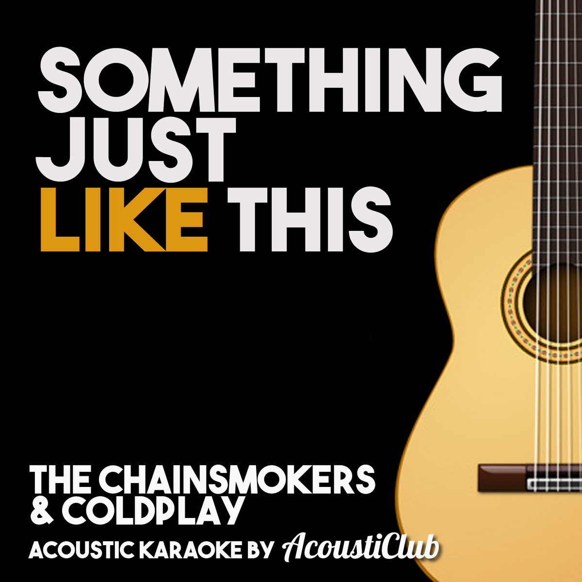 Something Just Like This Acoustic Guitar Karaoke