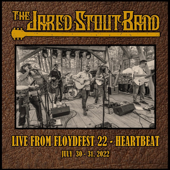 The Jared Stout Band Live from Floydfest Heartbeat 22 (LIVE) The