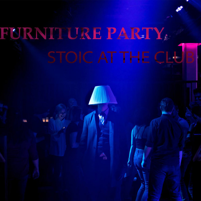 Stoic at the Club Furniture Party