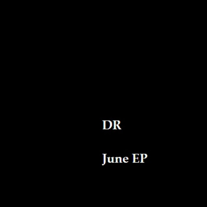 DR June EP DR Petroglyph Music
