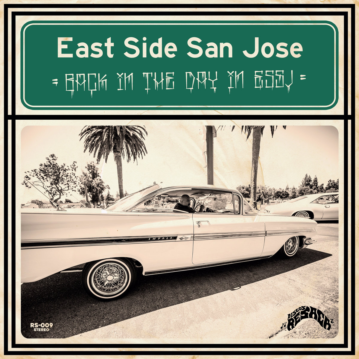 East Side San Jose "Back In The Day In ESSJ" Discos Resaca