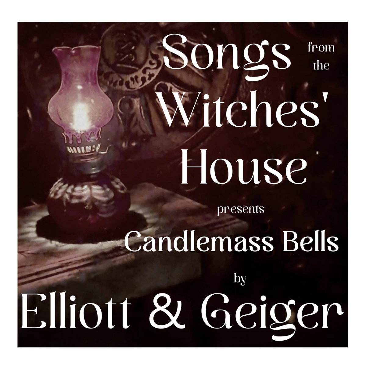 Candlemass Bells Elliott and Geiger Songs from the Witches' House