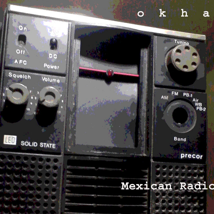 Mexican Radio Okha