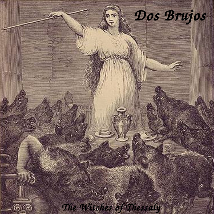 The Witches of Thessaly Dos Brujos