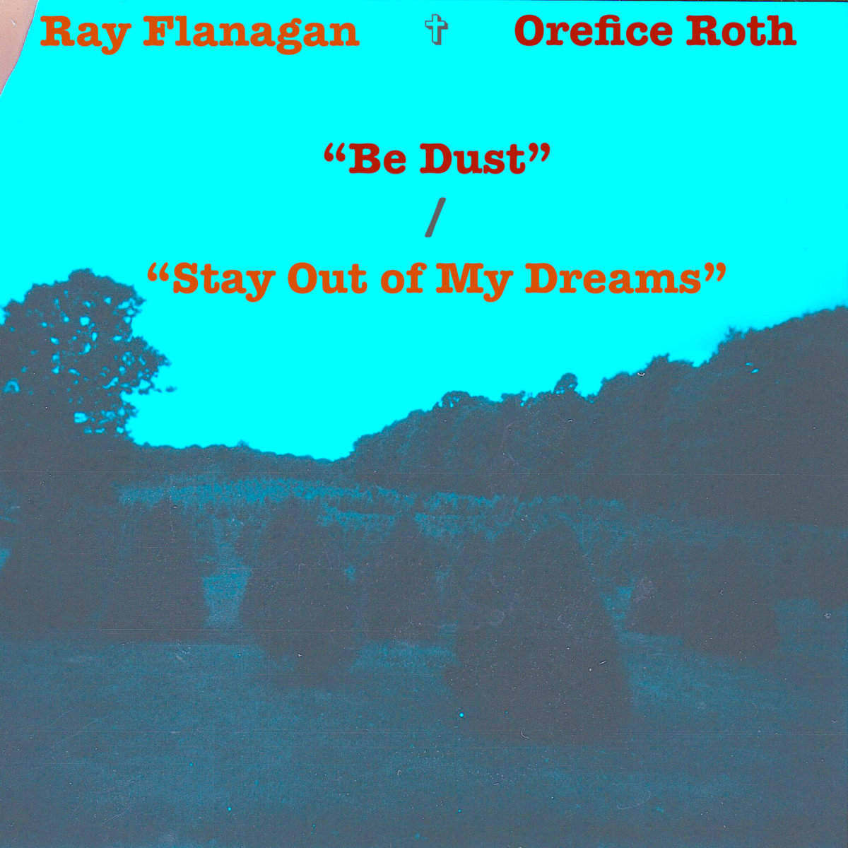 Be Dust! / Stay Out of My Dreams Orefice Roth