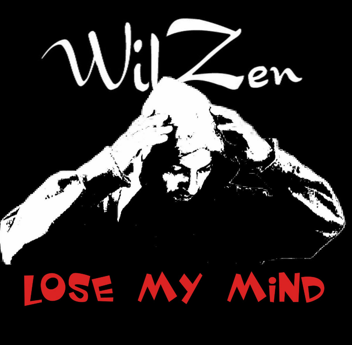 LOSE MY MIND WILZEN