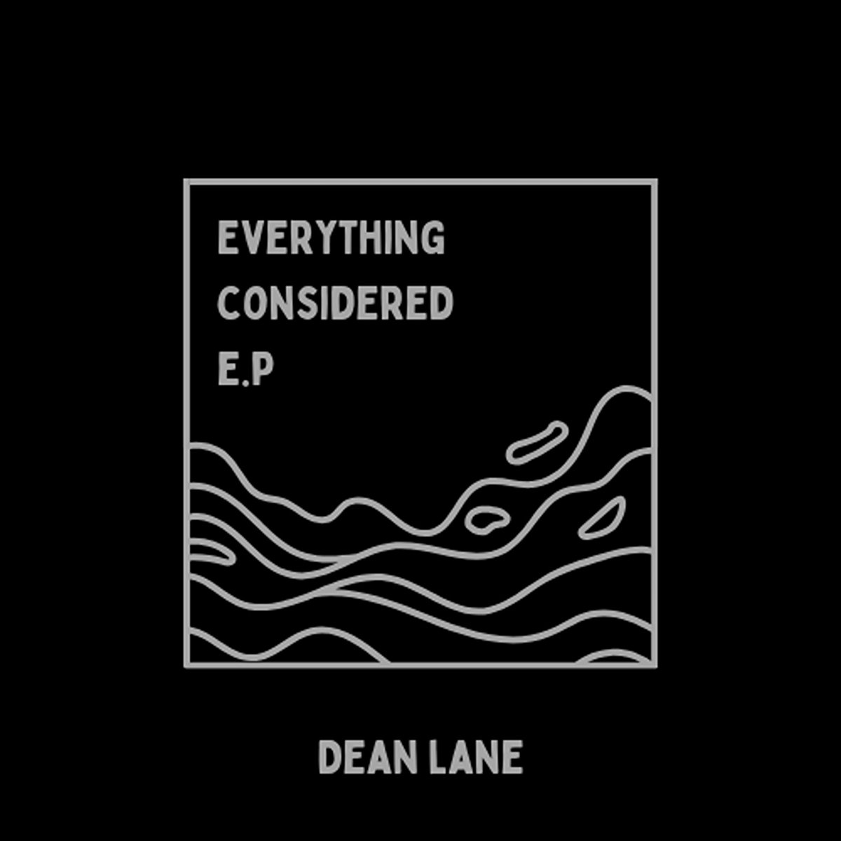 Everything Considered E.P Dean Lane
