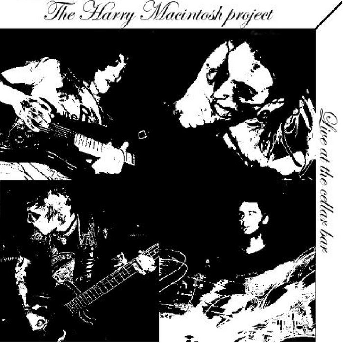 Live At The Cellar Bar The Harry Macintosh Project A World We Never