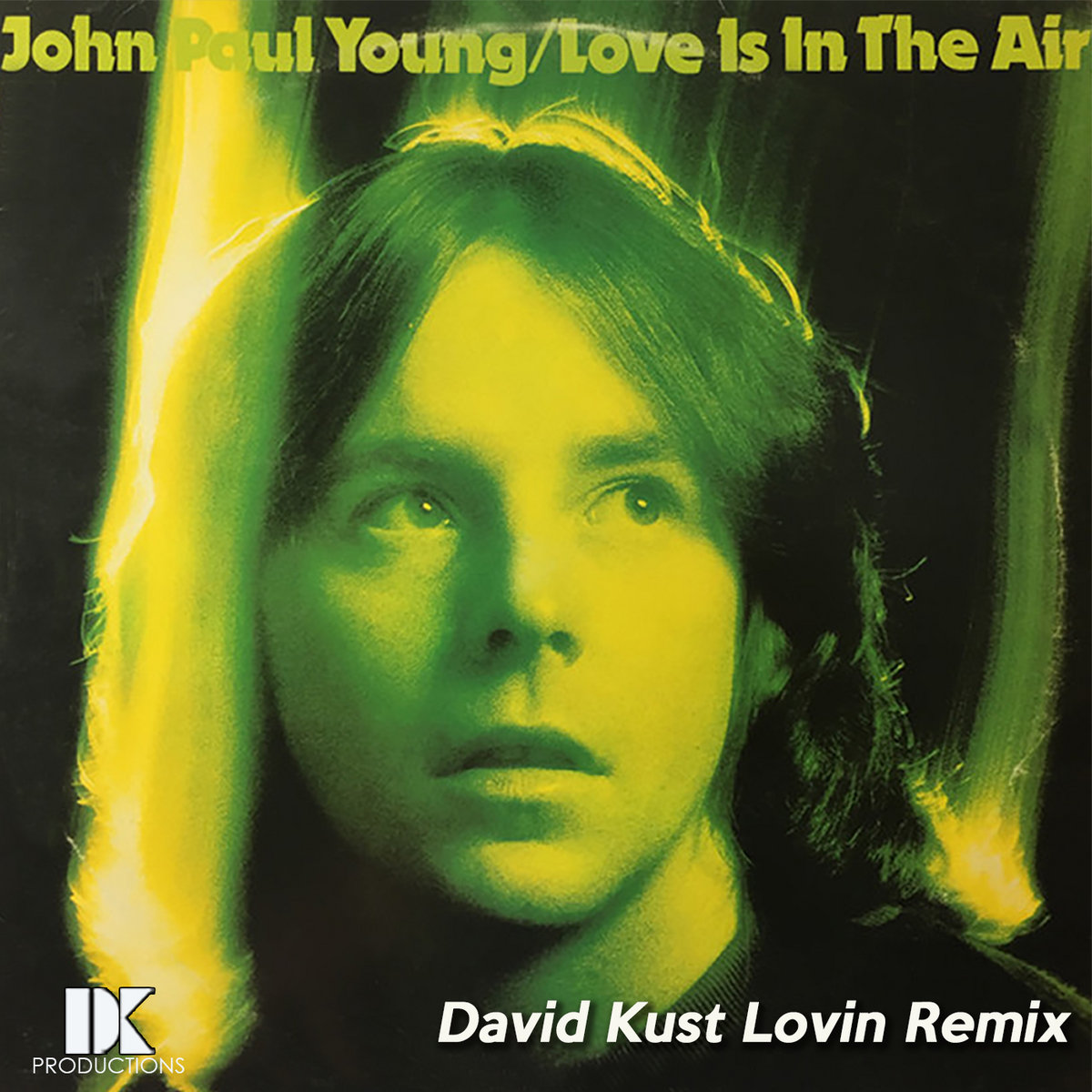 John Paul Young Love Is In The Air (David Kust Lovin Remix) David Kust