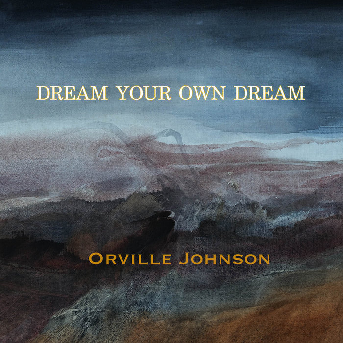 Dream Your Own Dream Orville Johnson