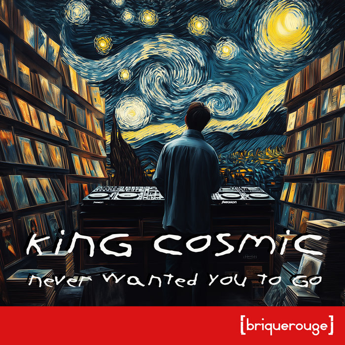 [BR345] King Cosmic Never Wanted You To Go [Remixes] King Cosmic
