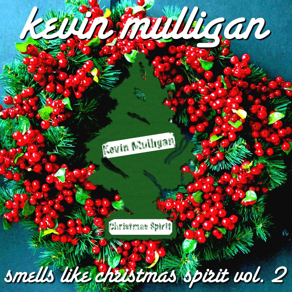 Smells Like Christmas Spirit Vol. 1 & 2 Kevin Mulligan