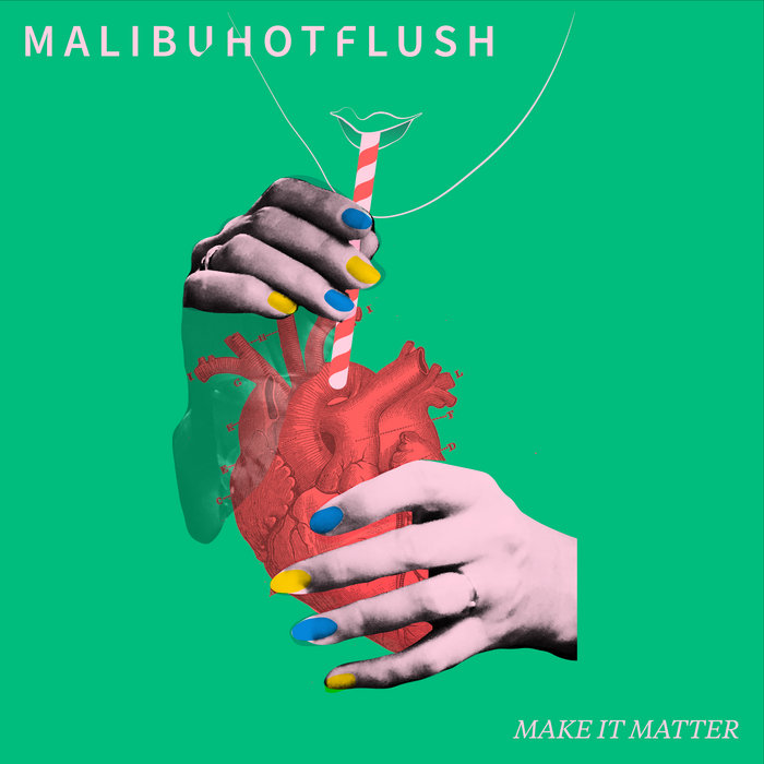 Make it Matter (Extended) Malibu Hot Flush