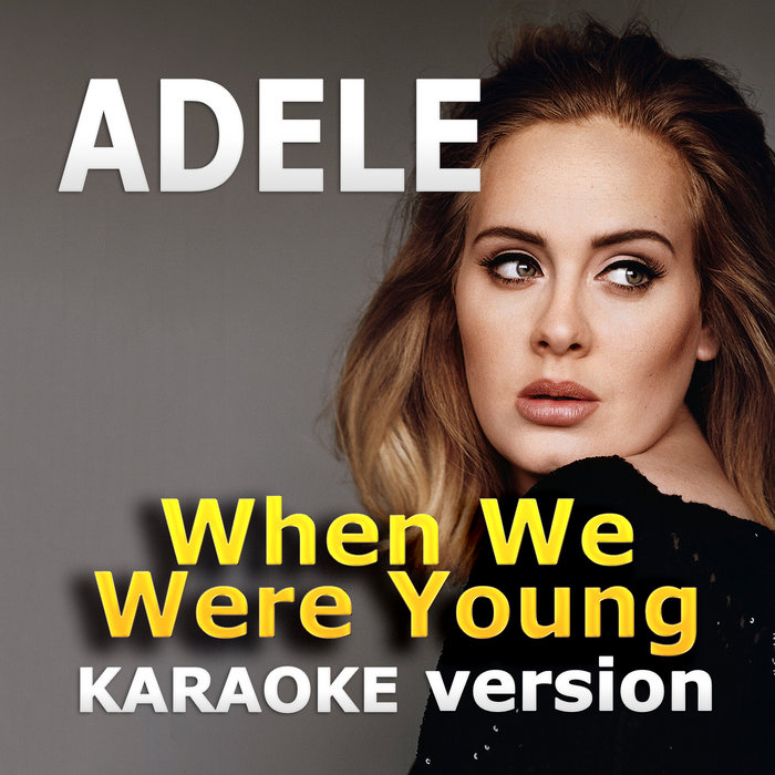 Adele When We Were Young Karaoke Karaoke Prince More Than Rock