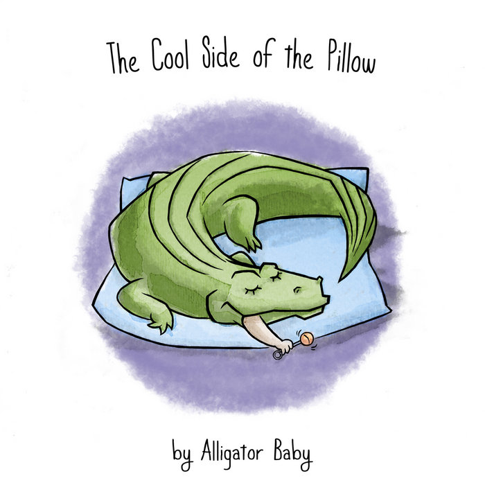 The Cool Side of the Pillow Alligator Baby