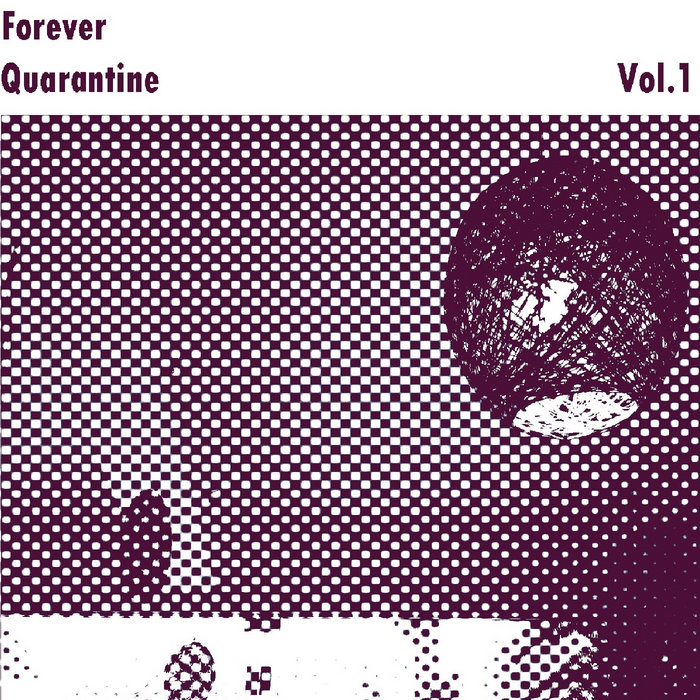 Forever Quarantine Vol.1 Eduardo Schuler