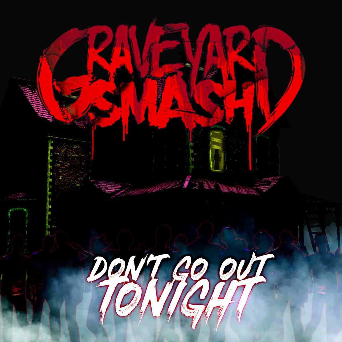 Don't Go Out Tonight Graveyard Smash