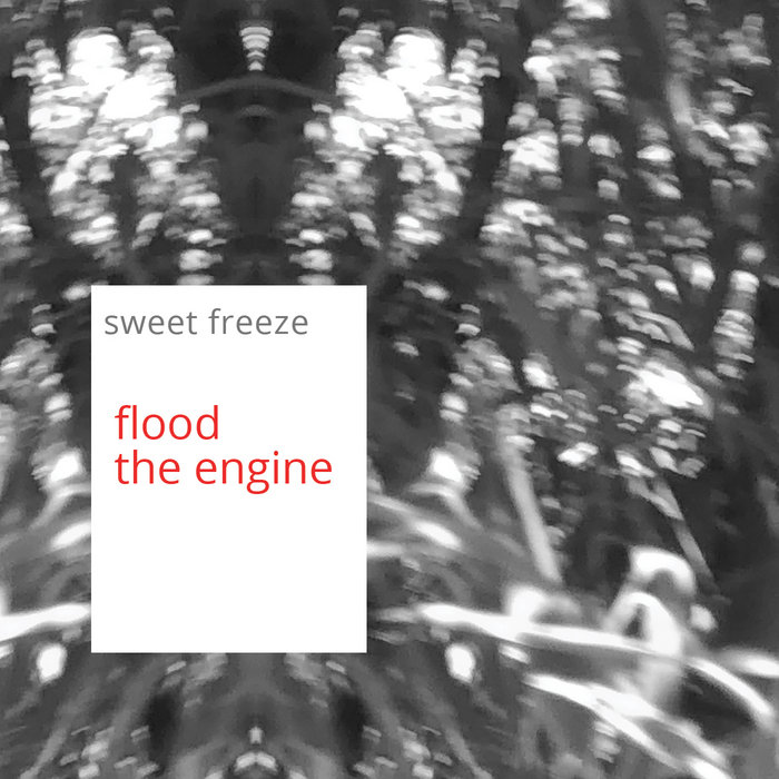 flood the engine | Sweet Freeze