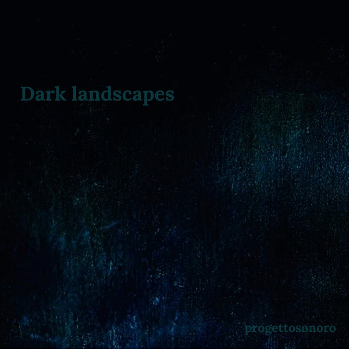 Dark landscapes progettosonoro