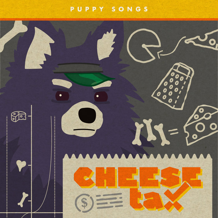 Cheese Tax Puppy Songs