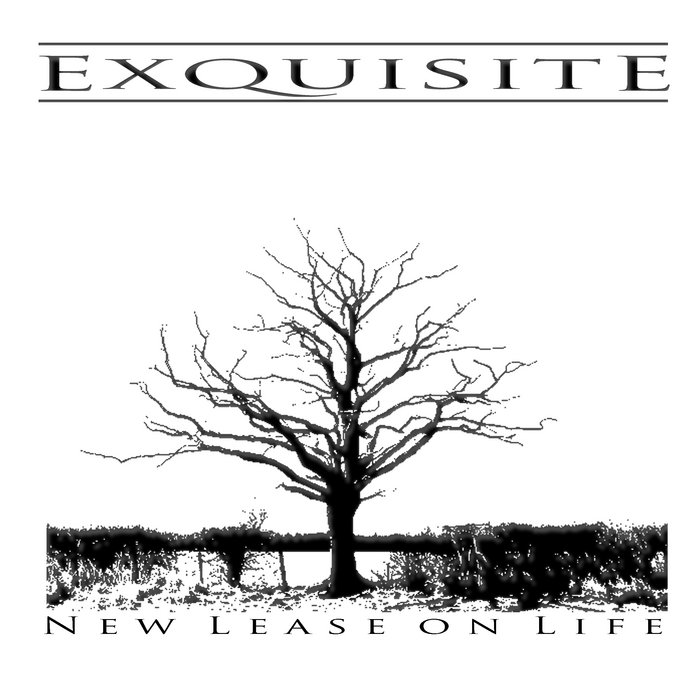 New Lease on Life Exquisite