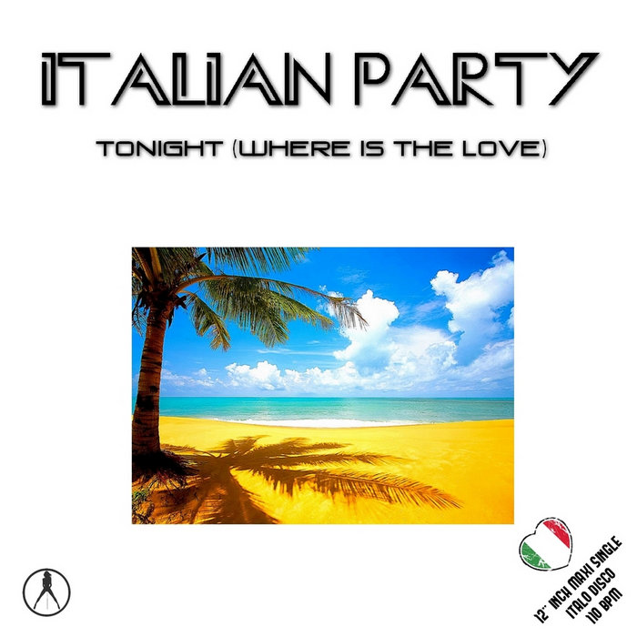 Italian Party Tonight (Where Is The Love) Beach Club Records