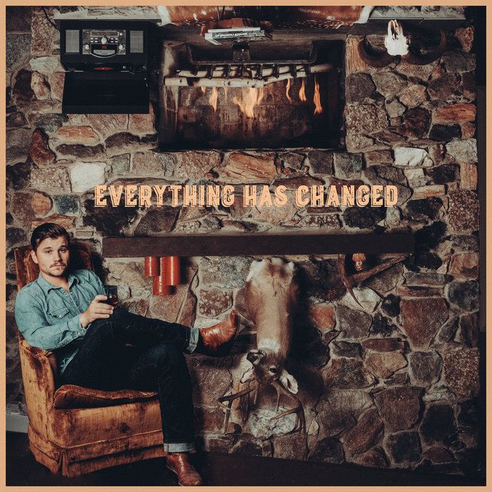 Everything Has Changed Kolton Moore & the Clever Few